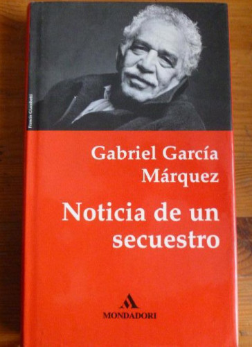 Portada del libro de NOTICIA DE UN SECURESTRO. GABRIEL GARCIA MARQUEZ. MONDADORI. 1996 322pp