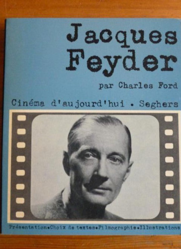 Portada del libro de JACQUES FEYDER. CHARLES FORD. CINEMA D'AUJOURD HUI. SEGHERS. º973 180pp