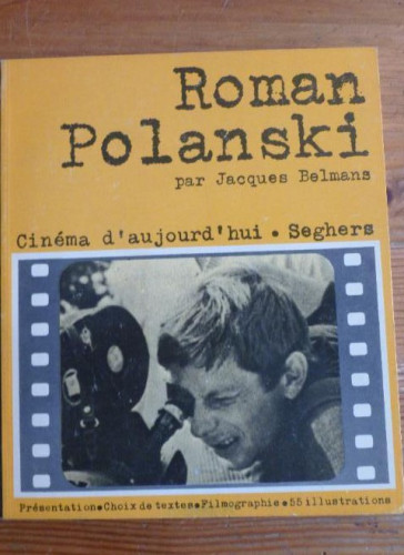 Portada del libro de ROMAN POLANSKI. JACQUES BELMANS. CINEMA D'AUJOURD HUI. SEGHERS. 1971 182pp