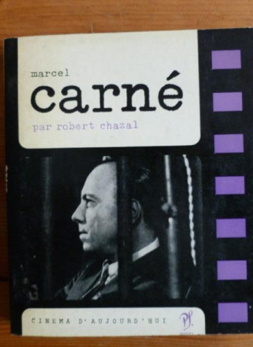 Portada del libro de MARCEL CARNE. ROBERT CHAZAL.CINEMA D'AUJOURD HUI. SEGHERS.1965 182pp