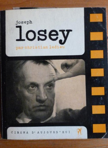 Portada del libro de JOSEPH LOSEY. CHRISTIAN LEDIEU. CINEMA D'AUJOURD HUI. SEGHERS. 1963 212pp