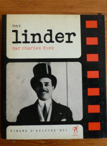 Portada del libro de MAX LINDER. CHARALES FORD. CINEMA D'AUJOURD HUI. SEGHERS.1966 182pp