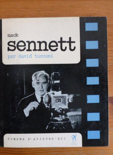 Portada del libro de MACK SENNETT. DAVID TURCONI. CINEMA D'AUJOURD HUI. SEGHERS.1966 186pp