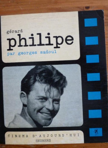 Portada del libro de GERARD PHILIPE. GEORGES SADOUL. CINEMA D'AUJOURD HUI. SEGHERS. 1967 182pp