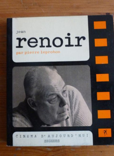 Portada del libro de JEAN RENOIR. PIERRE LEPROHON. CINEMA D'AUJOURD HUI. SEGHERS. 1967 184pp