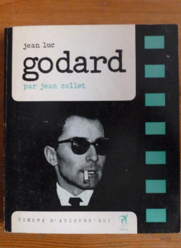 Portada del libro de JEAN LUC GODARD JEAN COLLET. CINEMA D'AUJOURD HUI. SEGHERS. 1964 188pp