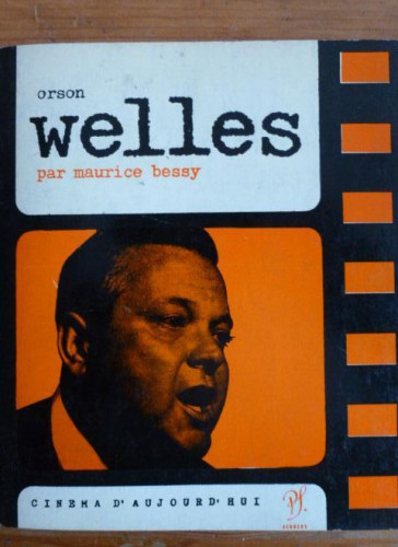 Portada del libro de ORSON WELLES. MAURICE BESSY. CINEMA D'AUJOURD HUI. SEGHERS. 1963 218pp