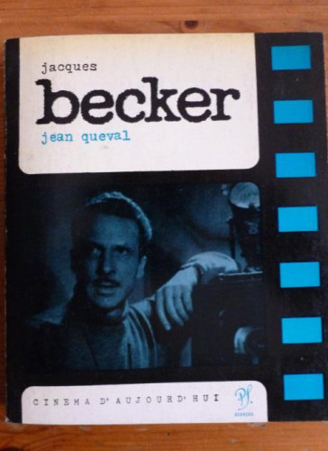 Portada del libro de JACQUES BECKER. JEAN QUEVAL. CINEMA D'AUJOURD HUI. SEGHERS. 1962 220pp