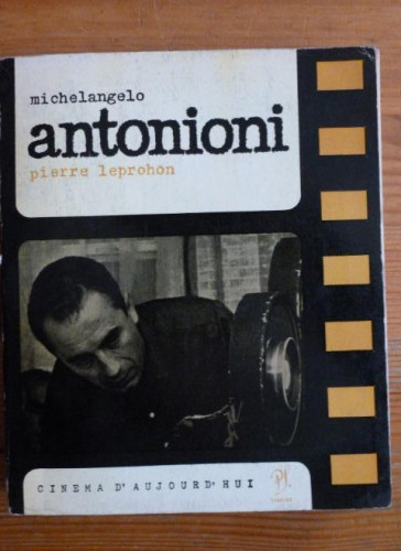 Portada del libro de MICHELANGELO ANTONIONI. PIERRE LEPROHOM. CINEMA D' AUJOUR D'HUI. SEGHERS. 1961 217pp