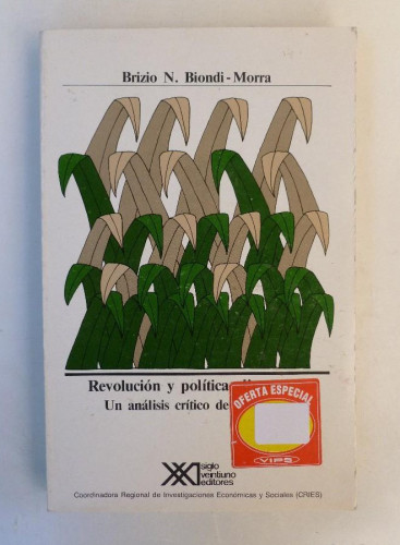 Portada del libro de Revolución y política alimentaria - Brizio N. Biondi Morra - Ed. Siglo XXI. 342pp