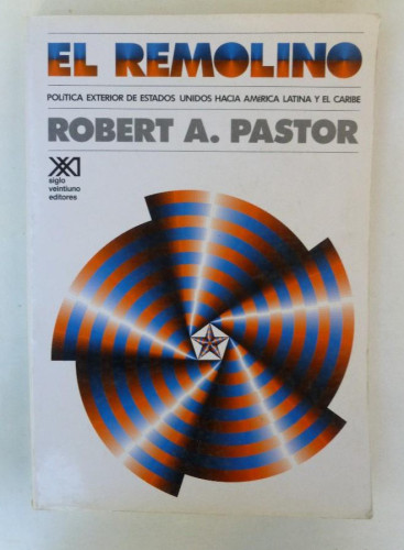 Portada del libro de El remolino: Política exterior de Estados Unidos hacia América Latina y el Caribe (Sociología y política)