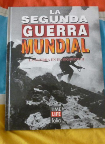 Portada del libro de LA SEGUNDA GUERRA MUNDIAL. TIME FOLIO. LA GUERRA DEL DESIERTO DOS 1995 99pp