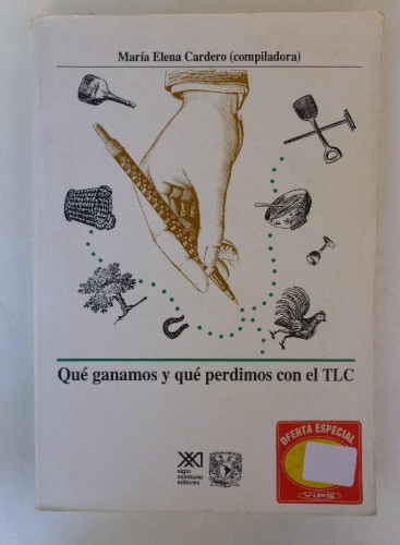Portada del libro de Qué ganamos y qué perdimos con el TLC (Economía y demografía)