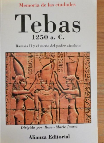 Portada del libro de TEBAS 1250 A. C. RAMSES II Y EL SUEÑO DEL PODER ABSOLUTO JOURET, ROSE-MARIE