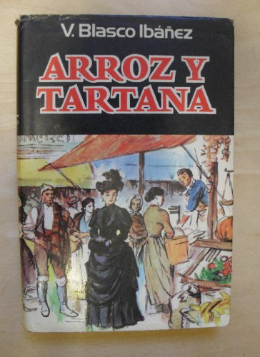 Portada del libro de ARROZ Y TARTANA. V BLASCO IBÁÑEZ Publicado por Plaza & Janés 1º ED, (1976) 259PP