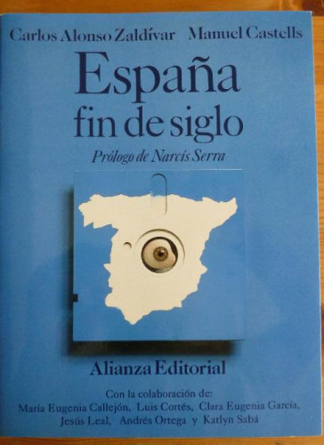 Portada del libro de ESPAÑA FIN DE SIGLO ALONSO ZALDÍVAR Y MANUEL CASTELLS. ALIANZA ED. 1992 416pp