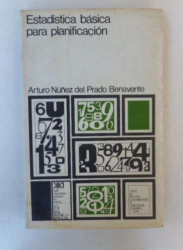 Portada del libro de Estadística básica para planificación - Arutor Núñez del Prado Benavente - Ed. Siglo XXI. 234pp