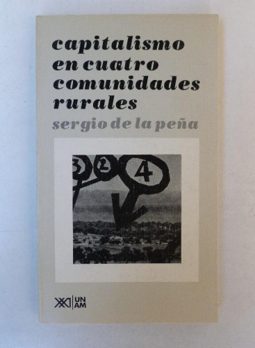 Portada del libro de Capitalismo en cuatro comunidades rurales - Sergio de la peña - Ed. Siglo XXI. 166pp