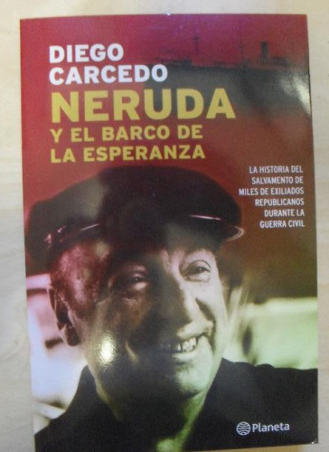 Portada del libro de Neruda y el barco de la Esperanza Carcedo, Diego PLANETA 2006 304pp