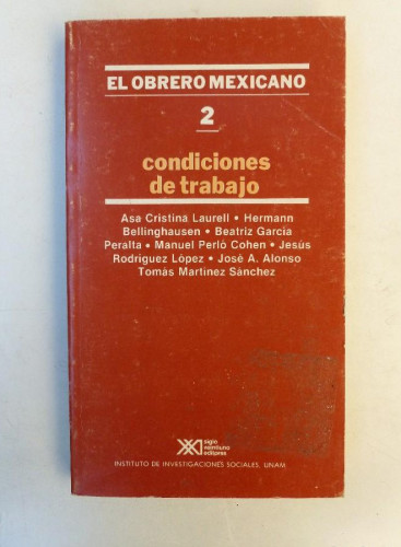 Portada del libro de El obrero mexicano. 2. Condiciones de trabajo - Varios autores - Ed. Siglo XXI. 317pp