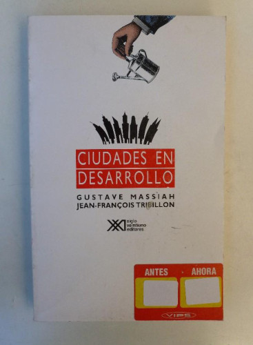 Portada del libro de Ciudades en desarrollo - Gustave Massiah, Jean François Tribillon - Ed. Siglo XXI. 310pp