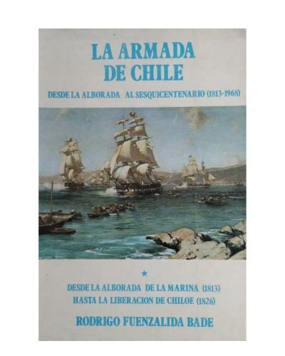 Portada del libro de La Armada de Chile. Desde la alborada al sesquicentenario (1813-1968) Tomo I
