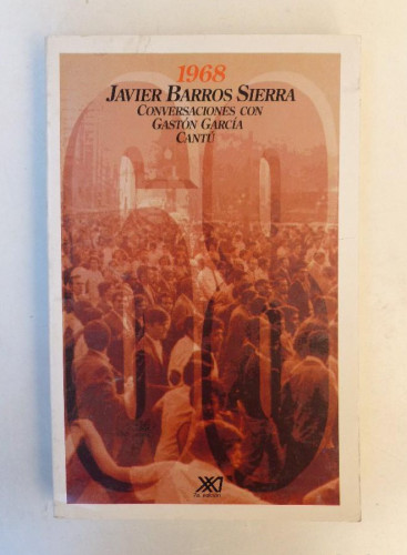 Portada del libro de 1968 Conversaciones con Gastón García Cantú - Javier Barros Sierra - Ed. Siglo XXI. 253pp