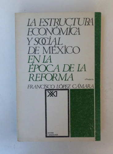 Portada del libro de La estructura económica y social de méxico en la época de la reforma- Francisco López Cámara