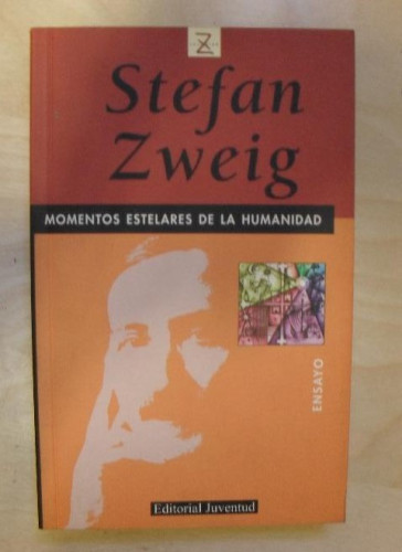 Portada del libro de Momentos Estelares de la Humanidad ZWEIG, STEFAN Juventud (2007) 254pp