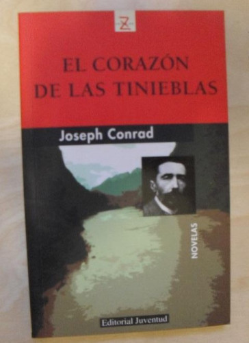 Portada del libro de CORAZON DE LA TINIEBLAS CONRAD, JOSEPH Juventud 2006 170pp