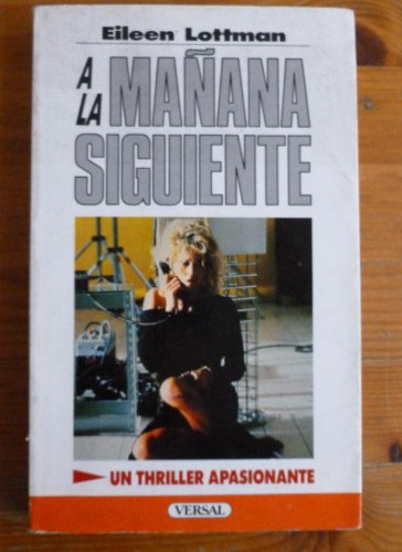 Portada del libro de A LA MAÑANA SIGUIENTE. EILEEN LOTTMAN. VERSAL. 1987 172pp