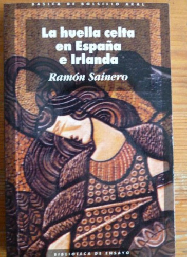 Portada del libro LA HUELLA CELTA EN ESPAÑA E IRLANDA.A RAMON SAINERO. AKAL. 1988 248