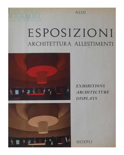 Portada del libro de ROBERTO ALOI ESPOSIZIONI ARCHITETTURE ALLESTIMENTI HOEPLI 1960