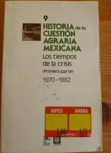 Portada del libro de HISTORIA DE LA CUESTION AGRARIA MEXICANA. SIGLO XXI. VARIOS AUTORES. 1988 VOL 9 1ª PARTE 246pp