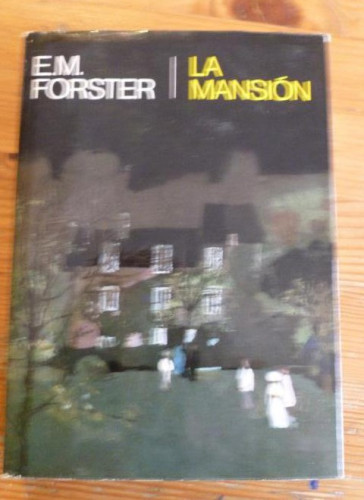 Portada del libro de LA MANSION. E. M. FOSTER. PLANETA. 1973 1º EDICION. 372pp