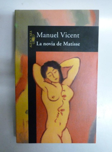 Portada del libro de La novia de Matisse - Manuel Vicent - Ed. Alfaguara. 259pp