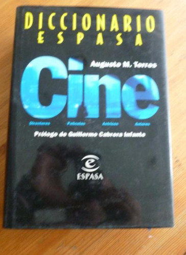 Portada del libro de CINE. DICCIONARIO ESPASA. AUGUSTO M. TORRES. 1996 1ED. 1262pp