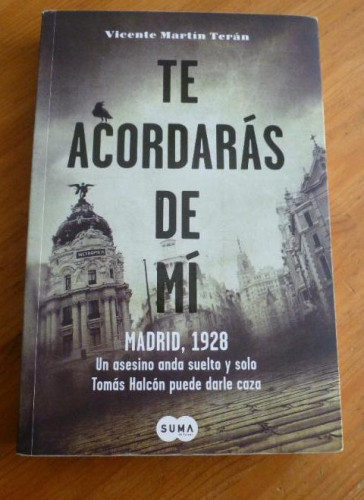 Portada del libro de TE ACORDARAS DE MI. VICENTE MARTIN TERAN. SUMA. 2013 364pp