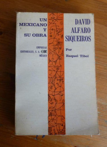 Portada del libro de DAVID SIQUEIROS. UN MEXICANO Y SU OBRA. RAQUEL TIBOL. EMPESAS EDITORIALES. 1º ED 1969 324 pp