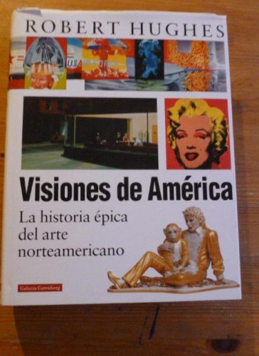 Portada del libro de Visiones de América: La historia épica del arte norteamericano (Ensayo)