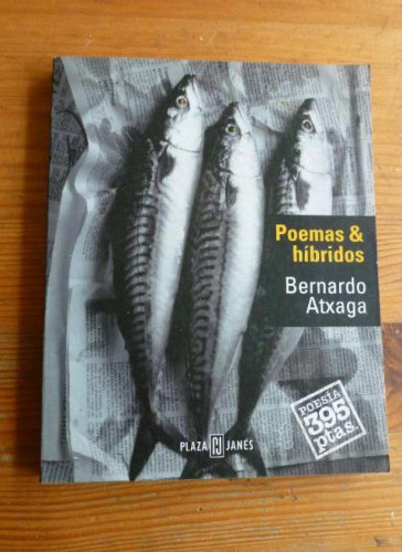 Portada del libro de POEMAS&HÍBRIDOS. BERNARDO ATXAGA. PLAZA Y JANES. 1997 104pp