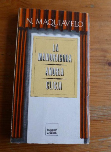 Portada del libro de LA MANDRAGORA.ANDRIA.CLICIA. MAQUIAVELO. CUADERNOS PARA EL DIALOGO. 1977 242pp