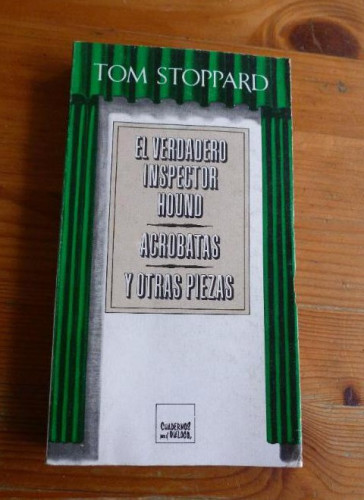 Portada del libro de EL VERDADERO INSPECTOR HOUND. ACROBATAS. TOM STOPPARD. CUADERNOS PARA EL DIALOGO.1974 310pp