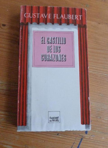 Portada del libro de EL CASTILLO DE LOS CORAZONES. GUSTAVE FLAUBERT. CUADERNOS PARA EL DIALOGO. 1975 270pp