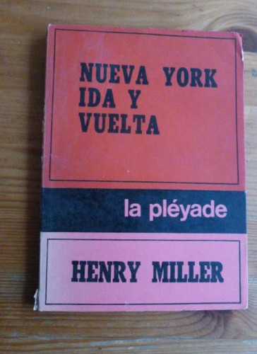 Portada del libro de NUEVA YORK IDA Y VUELTA. HENRY MILLER. LA PLEYADE. 1972 123pp