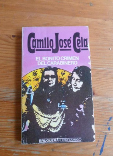 Portada del libro de EL BONITO CRIMEN DEL CARABINERO. CAMILO JOSE CELA. BRUGUERA 1979 180pp