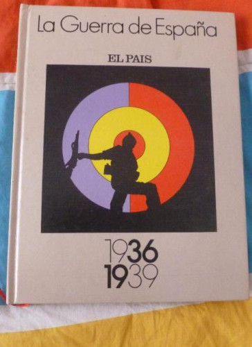 Portada del libro de LA GUERRA DE ESPAÑA. EL PAIS1936 1939