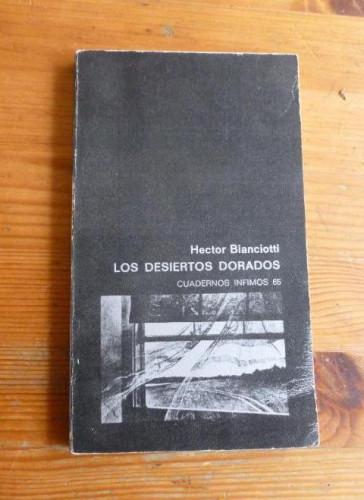 Portada del libro de LOS DESIERTOS DORADOS. HECTOR BIANCIOTTI. TUSQUETS 1975 176 pp