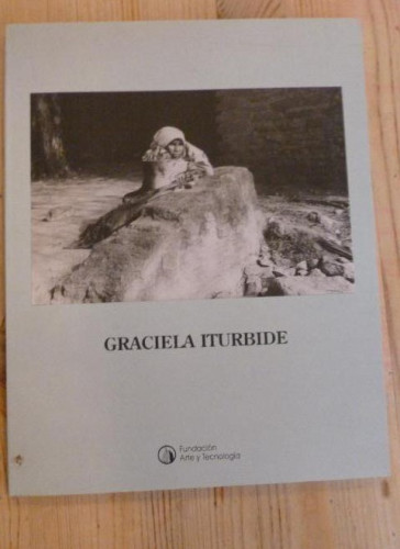 Portada del libro de GRACIELA ITURBIDE FUNDACION ARTE Y TECNOLOGIA. 1993 SIN PAGINAR