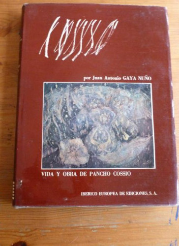 Portada del libro de VIDA Y OBRA DE PANCHO COSSIO. GAYA NUÑO. IBERICO EUROPEA. 1973 210pp